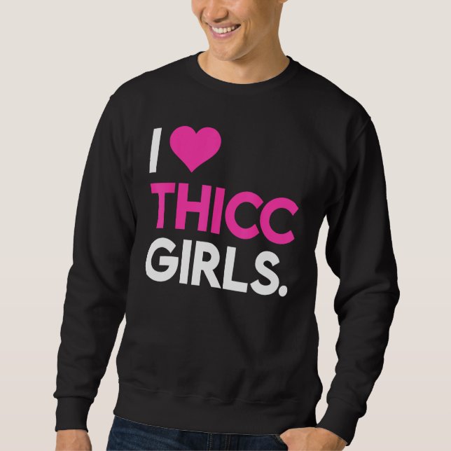 I Heart Thicc Girls  Workout Gym  Fitness Lifting Sweatshirt (Front)