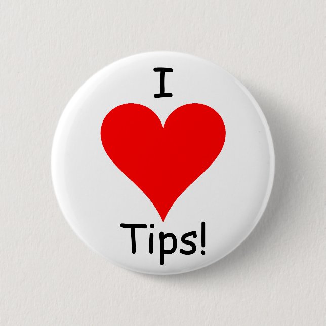 I Heart Tips! 6 Cm Round Badge (Front)