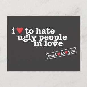 i heart to hate ugly people in love postcard