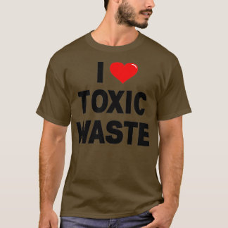 I HEART Toxic Waste  T-Shirt