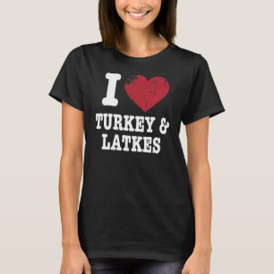 I Heart Turkeys Latkes T-Shirt