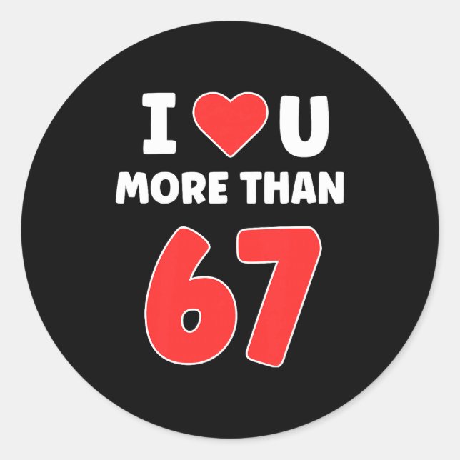 I Heart U More Than 67 Valentines 67 Meme Premium  Classic Round Sticker (Front)