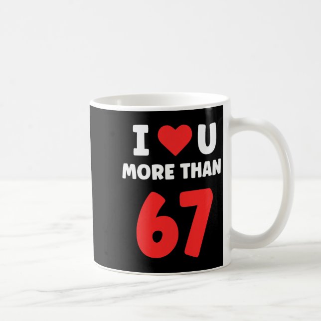 I Heart U More Than 67 Valentines 67 Meme Premium  Coffee Mug (Right)