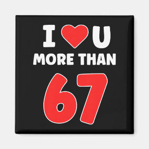 I Heart U More Than 67 Valentines 67 Meme Premium Magnet