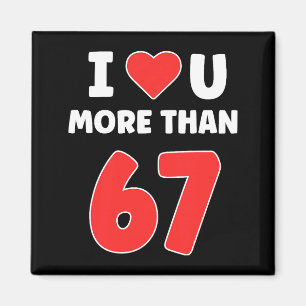 I Heart U More Than 67 Valentines 67 Meme Premium Magnet