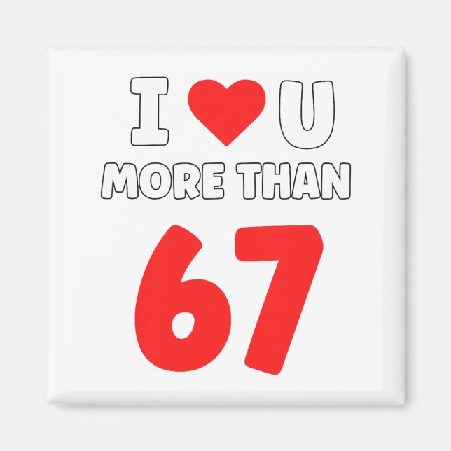 I Heart U More Than 67 Valentines 67 Meme Premium  Magnet (Front)