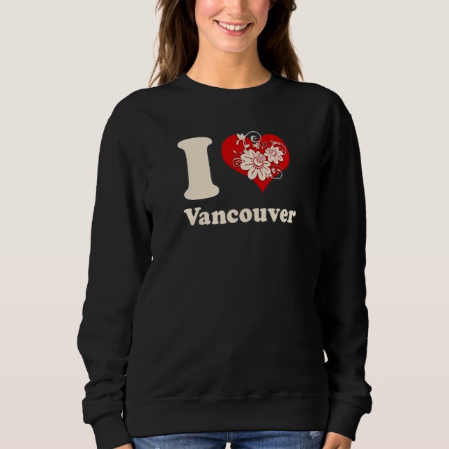 I Heart Vancouver Canada Floral Heart Sweatshirt (Front)