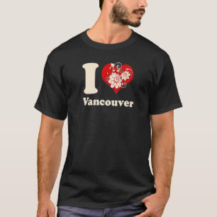I Heart Vancouver Canada Floral Heart T-Shirt