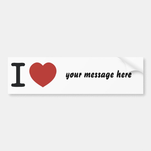 I heart whatever you love! bumper sticker (Front)