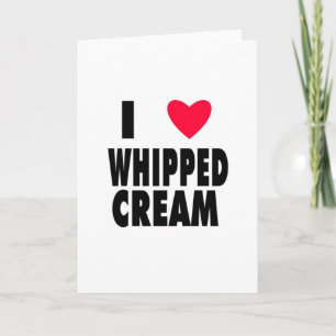 i heart WHIPPED CREAM Card