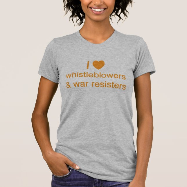 I (heart) Whistleblowers and War Resisters T-Shirt (Front)