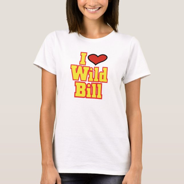 I Heart Wild Bill T-Shirt (Front)