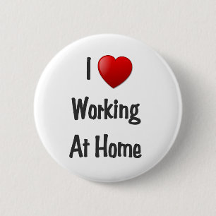 i heart working at home 6 cm round badge