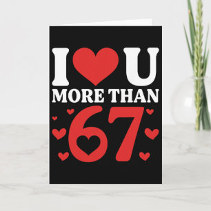 I Heart You More Than 67 Funny Valentine Six Seven Card