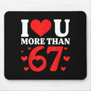 I Heart You More Than 67 Funny Valentine Six Seven Mouse Pad