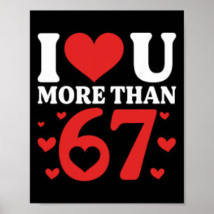 I Heart You More Than 67 Funny Valentine Six Seven Poster