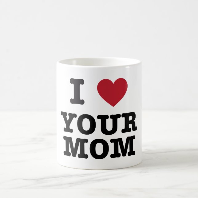 I Heart Your Mum Coffee Mug (Center)