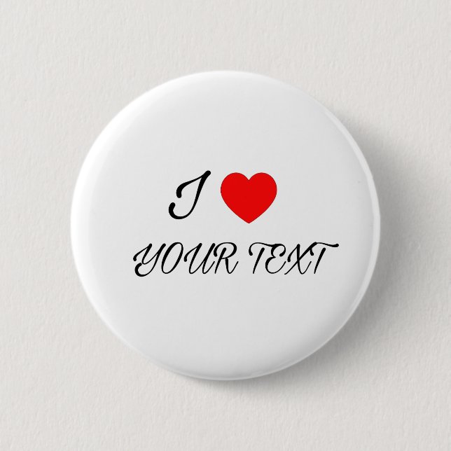 I heart your text 6 cm round badge (Front)