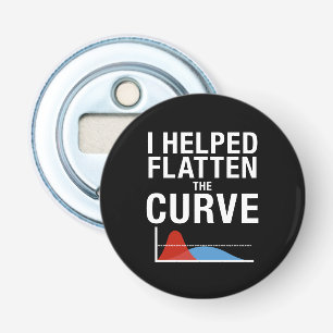 I Helped Flatten The Curve Social Distancing Bottle Opener