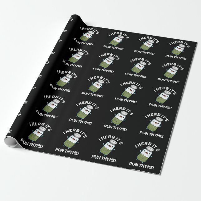 I Herb It's Pun Thyme Funny Food Herb Pun Dark BG Wrapping Paper (Unrolled)