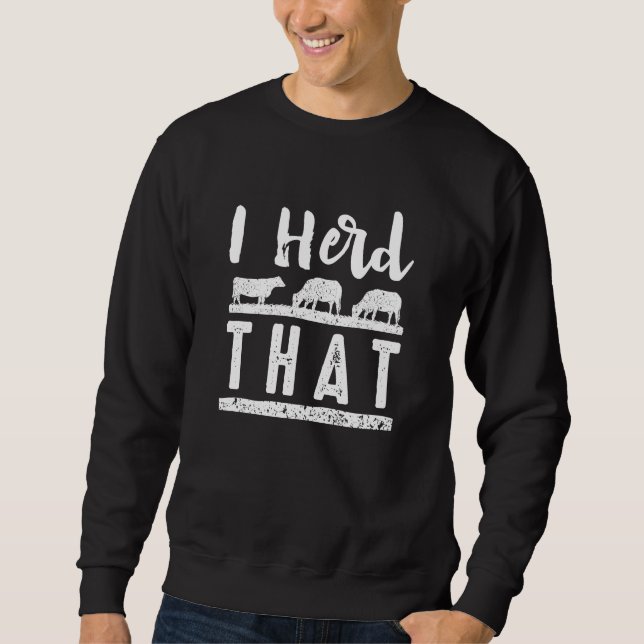 I Herd That Sweatshirt (Front)