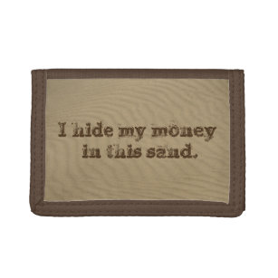 I Hide My Money in this Sand Casual Photo Funny Trifold Wallet