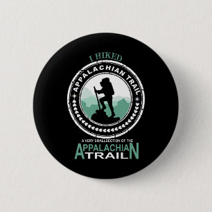 I Hiked A Small Section Of The Appalachian Trail  6 Cm Round Badge