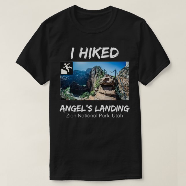 I Hiked Angels Landing Zion National Park Utah  T-Shirt (Design Front)