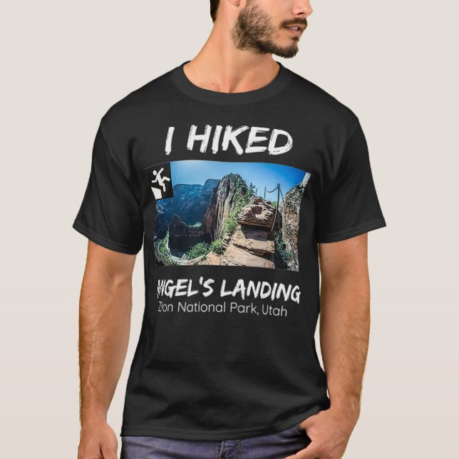 I Hiked Angels Landing Zion National Park Utah  T-Shirt (Front)