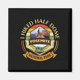 I Hiked Half Dome Yosemite National Park Magnet