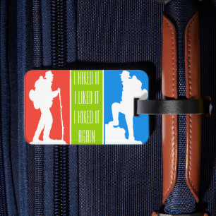 I HIKED IT I LIKED IT I HIKED IT AGAIN LUGGAGE TAG