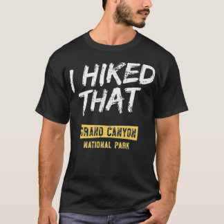 I Hiked That Grand Canyon National Park T-Shirt HI