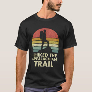 I Hiked The Appalachian Trail At Thru-Hiked T-Shirt