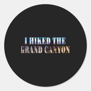 I Hiked The Grand Canyon Classic Round Sticker