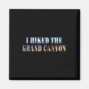 I Hiked The Grand Canyon Magnet