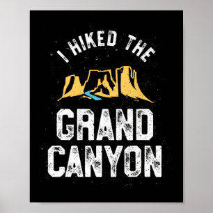 I Hiked The Grand Canyon T Shirt - Arizona Hiking Poster