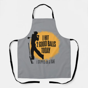 I Hit 2 Good Balls Today - funny golf Apron