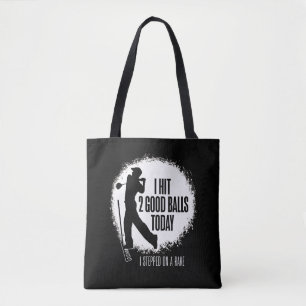I Hit 2 Good Balls Today - funny golf Tote Bag