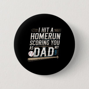 I Hit A Homerun Scoring You As My Dad --------  6 Cm Round Badge