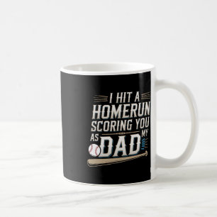 I Hit A Homerun Scoring You As My Dad -------- Coffee Mug