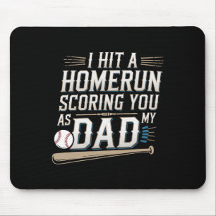 I Hit A Homerun Scoring You As My Dad -------- Mouse Pad