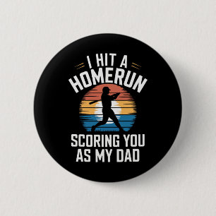 I Hit A Homerun Scoring You Dad Bysebyll 6 Cm Round Badge