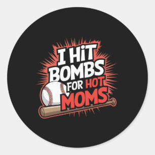 I Hit Bombs For Hot Moms Funny Bysebyll Mama Classic Round Sticker