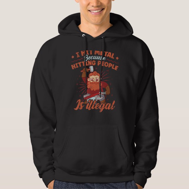 I Hit Metal Because Hitting People Is Illegal Blac Hoodie (Front)