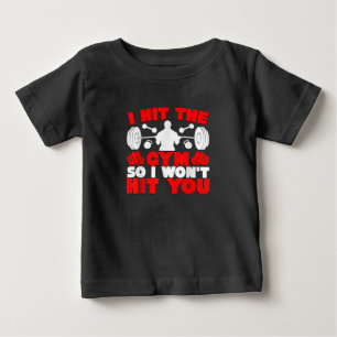 I Hit The Gym So I Wont Hit You Fitness T-Shirt