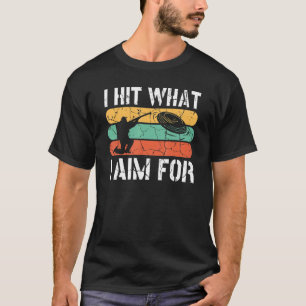 I Hit What I Aim For Clay Target Shooting T-Shirt