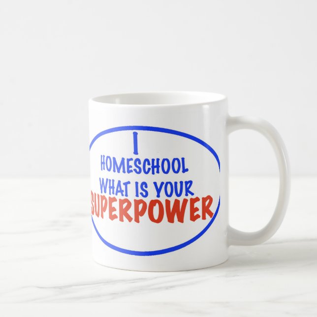 I Homeschool What is your Superpower! Coffee Mug (Right)
