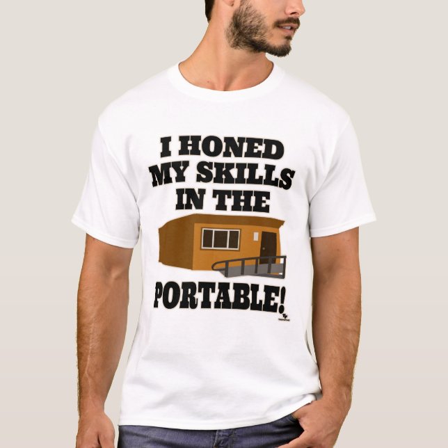 I Honed My Skills in the Portable Slogan Fun T-Shirt (Front)