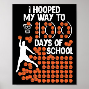I Hooped My Way To 100 Days Of School Achievement Poster