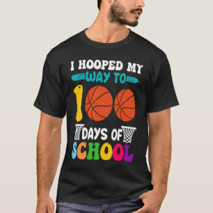 I Hooped My Way To 100 Days Of School Basketball P T-Shirt